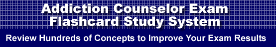 Addiction Counselor Exam Flashcard Study System is guaranteed to raise your Addiction Counselor Exam score