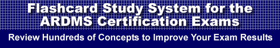 Flashcard Study System for the ARDMS Certification Exams is guaranteed to raise your ARDMS test score