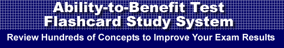 Ability-to-Benefit Test Flashcard Study System is guaranteed to raise your Ability-to-Benefit Test score