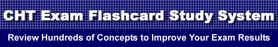 CHT Exam Flashcard Study System is guaranteed to raise your CHT exam score