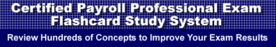 Certified Payroll Professional Exam Flashcard Study System is guaranteed to raise your Certified Payroll Professional Test score