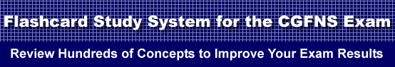 Flashcard Study System for the CGFNS Exam is guaranteed to raise your CGFNS test score
