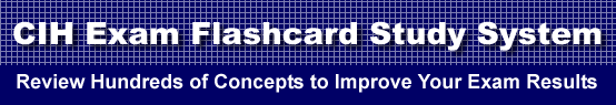 CIH Exam Flashcard Study System is guaranteed to raise your CIH test score