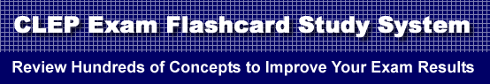 CLEP Exam Flashcard Study System is guaranteed to raise your CLEP test score