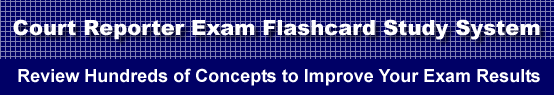 Court Reporter Exam Flashcard Study System is guaranteed to raise your Court Reporter Test score