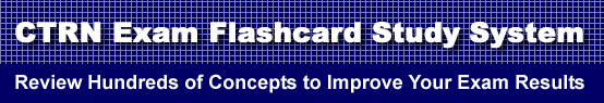 CTRN Exam Flashcard Study System is guaranteed to raise your CTRN test score