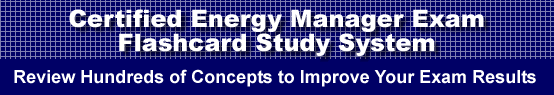 Certified Energy Manager Exam Flashcard Study System is guaranteed to raise your Certified Energy Manager exam score