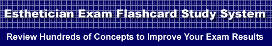 Esthetician Exam Flashcard Study System is guaranteed to raise your Esthetician Test score