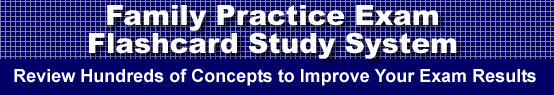 Family Practice Exam Flashcard Study System is guaranteed to raise your Family Practice Board Exam score