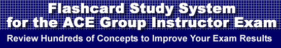 Flashcard Study System for the ACE Group Fitness Instructor Exam is guaranteed to raise your ACE Group Fitness Instructor Exam score