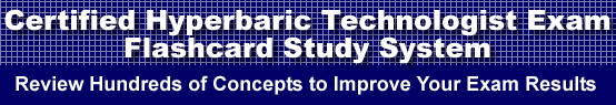 Certified Hyperbaric Technologist Exam Flashcard Study System is guaranteed to raise your Certified Hyperbaric Technologist Exam score