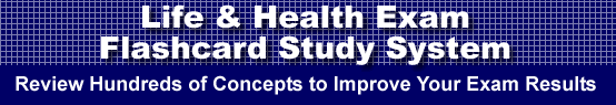 Life & Health Exam Flashcard Study System is guaranteed to raise your Life & Health Exam score