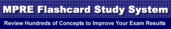 MPRE Flashcard Study System is guaranteed to raise your MPRE score