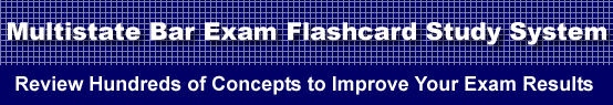 Multistate Bar Exam Flashcard Study System is guaranteed to raise your Multistate Bar exam score