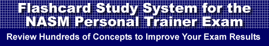 Flashcard Study System for the NASM Personal Trainer Exam is guaranteed to raise your NASM Personal Trainer Test score
