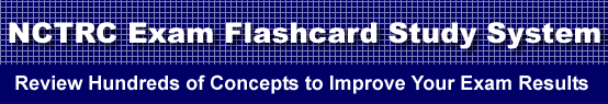 NCTRC Exam Flashcard Study System is guaranteed to raise your NCTRC test score