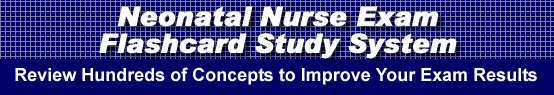 Neonatal Nurse Exam Flashcard Study System is guaranteed to raise your Neonatal Nurse Exam score