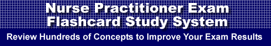 Nurse Practitioner Exam Flashcard Study System is guaranteed to raise your Nurse Practitioner Exam score