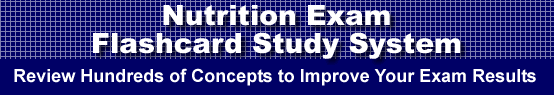 Nutrition Exam Flashcard Study System is guaranteed to raise your Nutrition Exam score