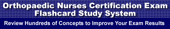 Orthopaedic Nurses Certification Exam Flashcard Study System is guaranteed to raise your Orthopaedic Nurses Certification Exam score