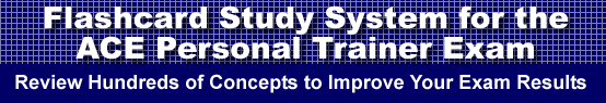 Flashcard Study System for the ACE Personal Trainer Exam is guaranteed to raise your ACE Personal Trainer Exam score