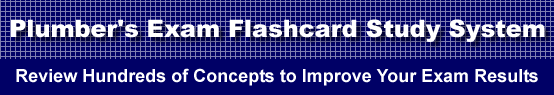 Plumber's Exam Flashcard Study System is guaranteed to raise your Plumber's Test score
