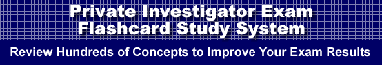 Private Investigator Exam Flashcard Study System is guaranteed to raise your Private Investigator Test score