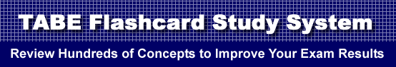 TABE Flashcard Study System is guaranteed to raise your TABE score