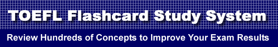 TOEFL Flashcard Study System is guaranteed to raise your TOEFL score