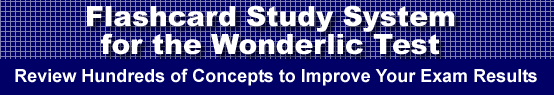 Flashcard Study System for the Wonderlic Test is guaranteed to raise your Wonderlic Test score