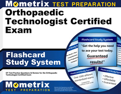 Orthopaedic Technologist Exam Flashcards Study System