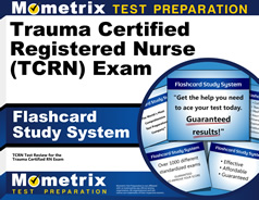 Trauma Certified Registered Nurse (TCRN) Exam Flashcards Study System