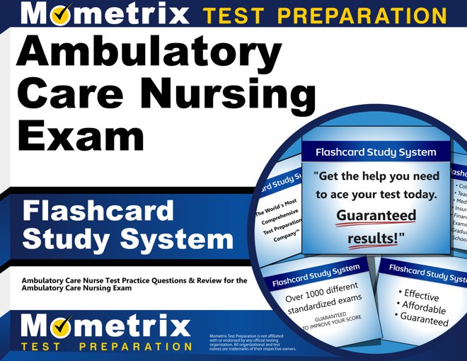 Ambulatory Care Nursing Exam Flashcards Study System